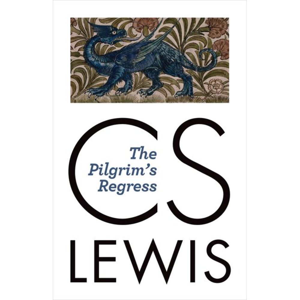 The Pilgrim's Regress -- C. S. Lewis